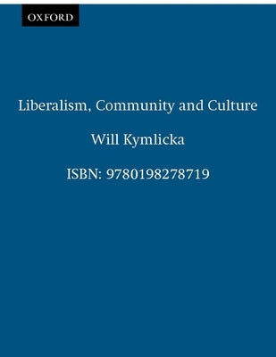 Liberalism, Community, and Culture by Kymlicka, Will