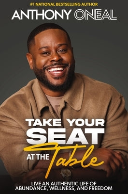 Take Your Seat at the Table: Live an Authentic Life of Abundance, Wellness, and Freedom by Thomas Nelson