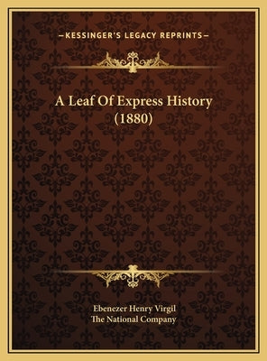 A Leaf Of Express History (1880) by Virgil, Ebenezer Henry