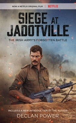 Siege at Jadotville: The Irish Army's Forgotten Battle by Power, Declan