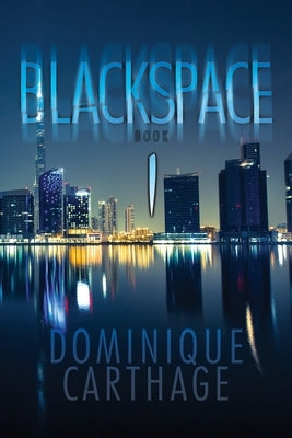 Blackspace: Book 1 by Carthage, Dominique