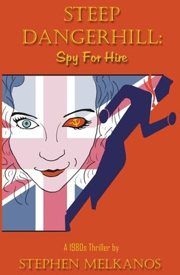 Steep Dangerhill: Spy For Hire by Melkanos, Stephen