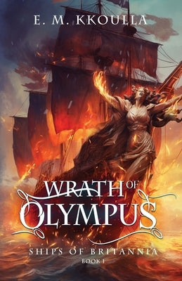 Wrath of Olympus by Kkoulla, E. M.