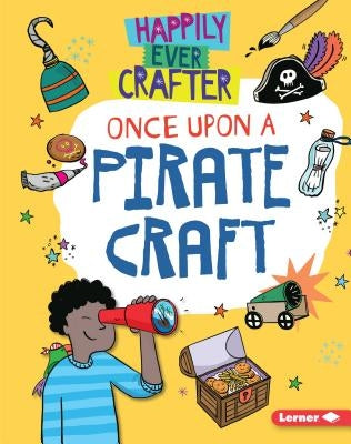 Once Upon a Pirate Craft by Lim, Annalees