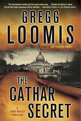 The Cathar Secret: A Lang Reilly Thriller by Loomis, Gregg