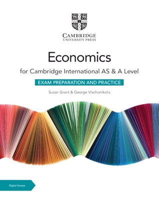 Cambridge International as & a Level Economics Exam Preparation and Practice with Digital Access (2 Years) by Grant, Susan