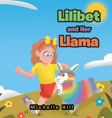 Lilibet and Her Llama by Hill, Michelle