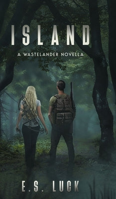 Island: A Wastelander Novella by Luck, E. S.