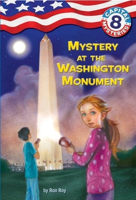 Capital Mysteries #8: Mystery at the Washington Monument by Roy, Ron