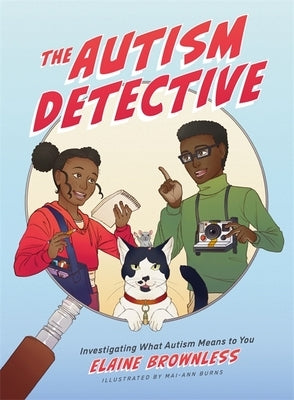 The Autism Detective: Investigating What Autism Means to You by Brownless, Elaine