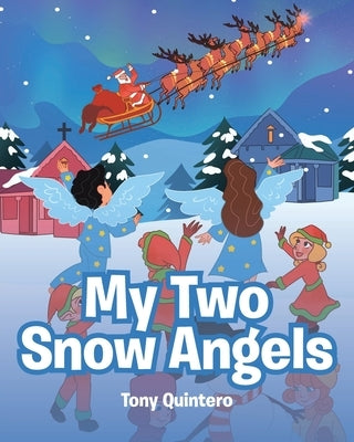 My Two Snow Angels by Quintero, Tony