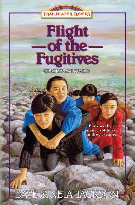 Flight of the Fugitives: Introducing Gladys Aylward by Jackson, Neta