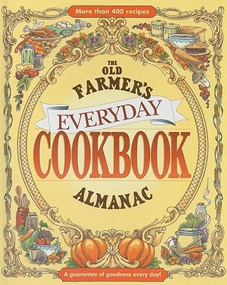 The Old Farmer's Almanac Everyday Cookbook by Old Farmer's Almanac