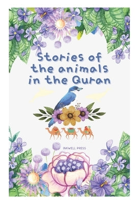 Stories of the Animals in the Quran by Press, Inkwell