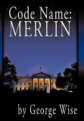 Code Name: Merlin by Wise, George