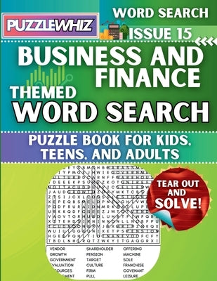 Business & Finance - Themed Word Search - Fun & Educational Puzzles for Kids, Teens, and Adults (Large Print Edition): Featuring Engaging Themed Word by Publishing, Puzzlewhiz