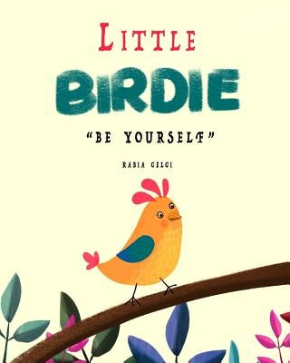 Little Birdie: be yourself by Gelgi, Rabia