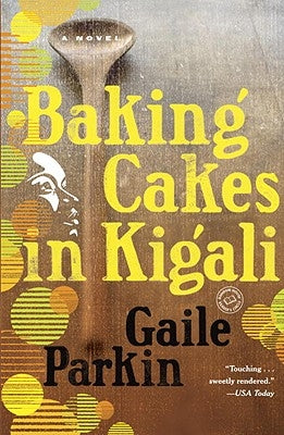 Baking Cakes in Kigali by Parkin, Gaile