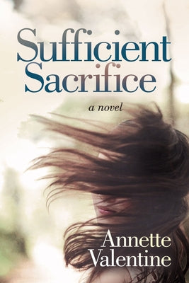 Sufficient Sacrifice by Valentine, Annette