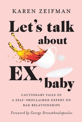 Let's Talk About Ex, Baby by Zeifman, Karen