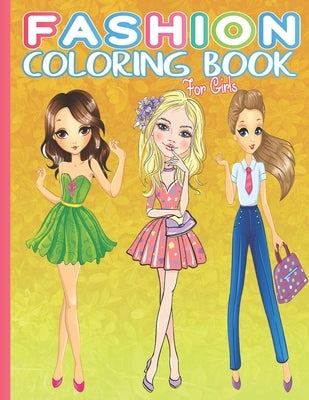 Fashion Coloring Book For Girls: This is Gorgeous Beauty Style Fashion Design Coloring Book for Teens Girls Ages 4-8 6-12 Ideal Gift for Cute Kids by Press, Ivy Etta Jillian