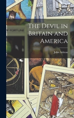 The Devil in Britain and America by Ashton, John