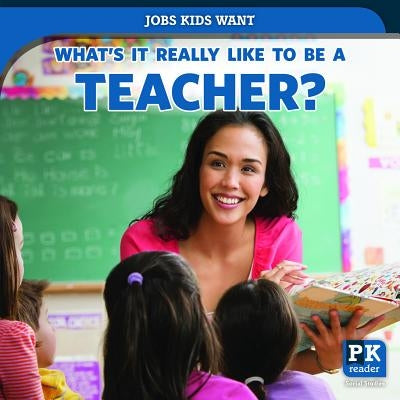 What's It Really Like to Be a Teacher? by Honders, Christine