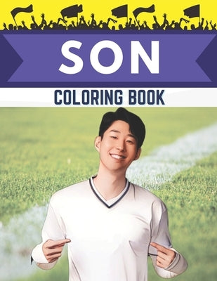 Heung Min Son Coloring Book: Football stars coloring book for kids by Campana, Jamie