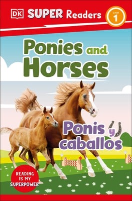 DK Super Readers Level 1: Bilingual Ponies and Horses by DK