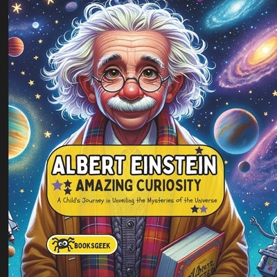 Albert Einstein book for kids: The Amazing curiosity of Albert Einstein Story for Kids by Booksgeek