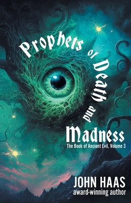 Prophets of Death and Madness by Haas, John