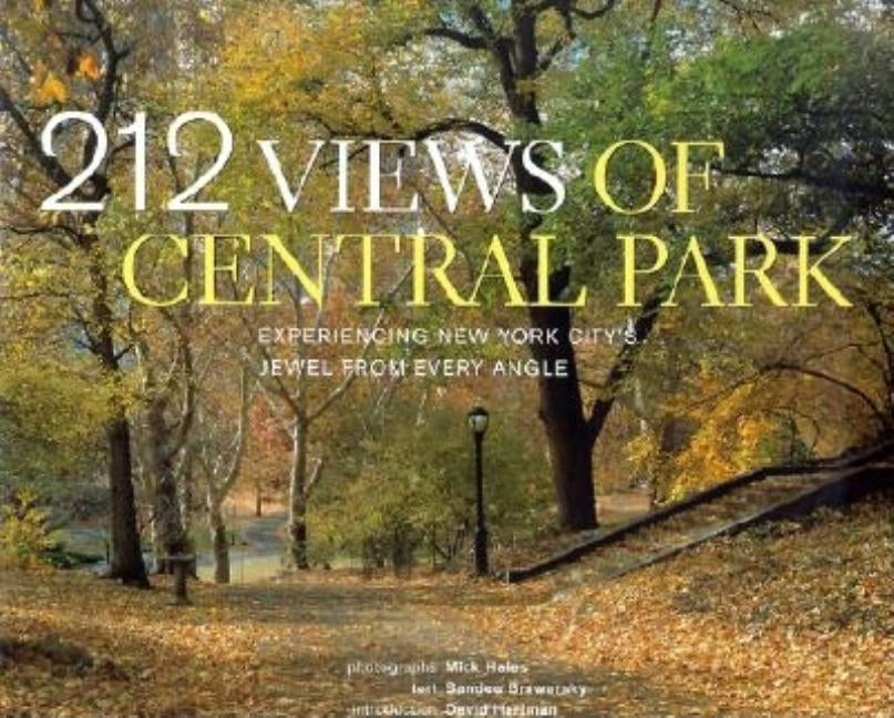 212 Views of Central Park: Experiencing New York City's Jewel from Every Angle by Brawarsky, Sandee