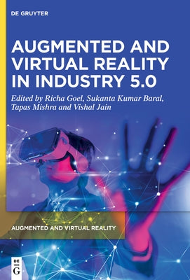 Augmented and Virtual Reality in Industry 5.0 by Goel, Richa