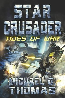 Star Crusader: Tides of War by Thomas, Michael G.