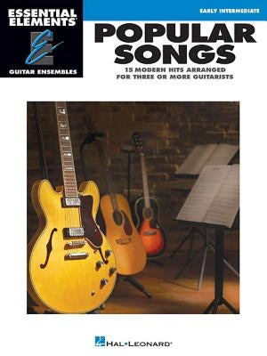 Popular Songs: Essential Elements Guitar Ensembles Early Intermediate by Hal Leonard Corp