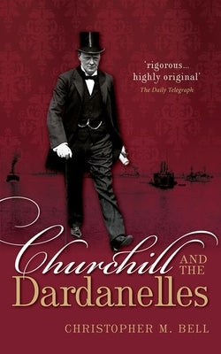 Churchill & the Dardanelles P by Bell