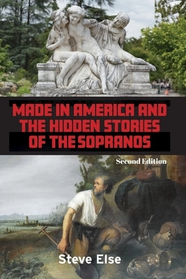 Made in America and the Hidden Stories of The Sopranos by Else, Steve