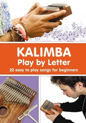 KALIMBA. Play by Letter: 22 easy to play songs for beginners by Winter, Helen