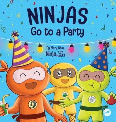 Ninjas Go to a Party: A Rhyming Children's Book About Parties and Practicing Inclusion by Nhin, Mary