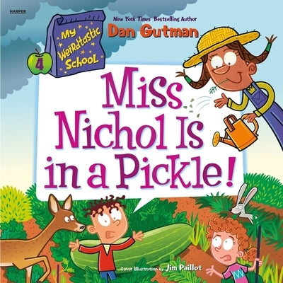 My Weirdtastic School #4: Miss Nichol Is in a Pickle! by Gutman, Dan