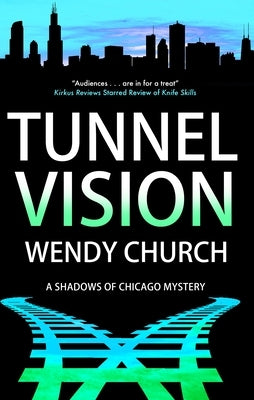 Tunnel Vision by Church, Wendy