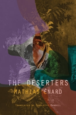 The Deserters by Enard, Mathias