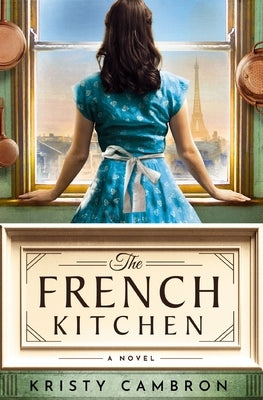 The French Kitchen by Cambron, Kristy