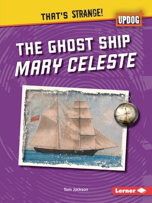 The Ghost Ship Mary Celeste by Jackson, Tom