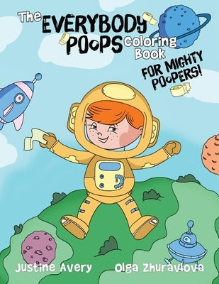 The Everybody Poops Coloring Book for Mighty Poopers! by Avery, Justine