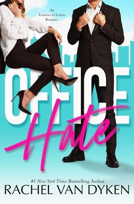 Office Hate: An Enemies to Lovers Romance by Van Dyken, Rachel