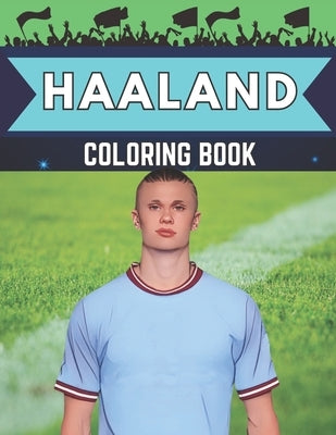 Haaland coloring book: Football star coloring book for kids by Campana, Jamie