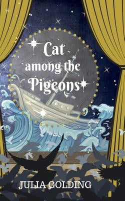 Cat Among the Pigeons: Cat Goes to School by Golding, Julia