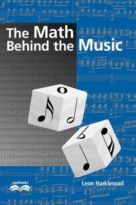 The Math Behind the Music [With CDROM] by Harkleroad, Leon