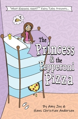 The Princess & the Pepperoni Pizza by Joy, Amy